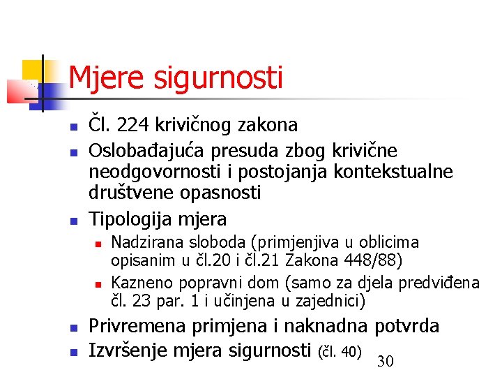 Mjere sigurnosti Čl. 224 krivičnog zakona Oslobađajuća presuda zbog krivične neodgovornosti i postojanja kontekstualne