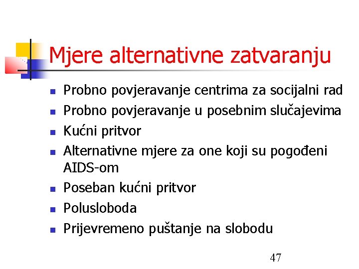 Mjere alternativne zatvaranju Probno povjeravanje centrima za socijalni rad Probno povjeravanje u posebnim slučajevima