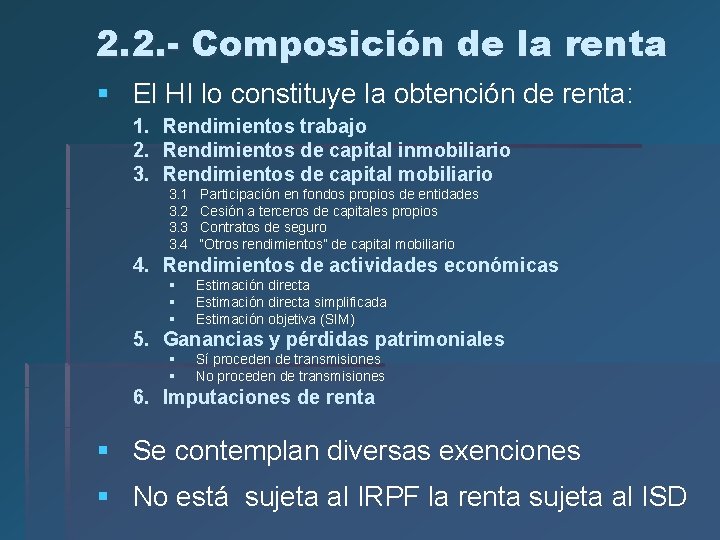 2. 2. - Composición de la renta § El HI lo constituye la obtención 2. 2. - Composición de la renta § El HI lo constituye la obtención