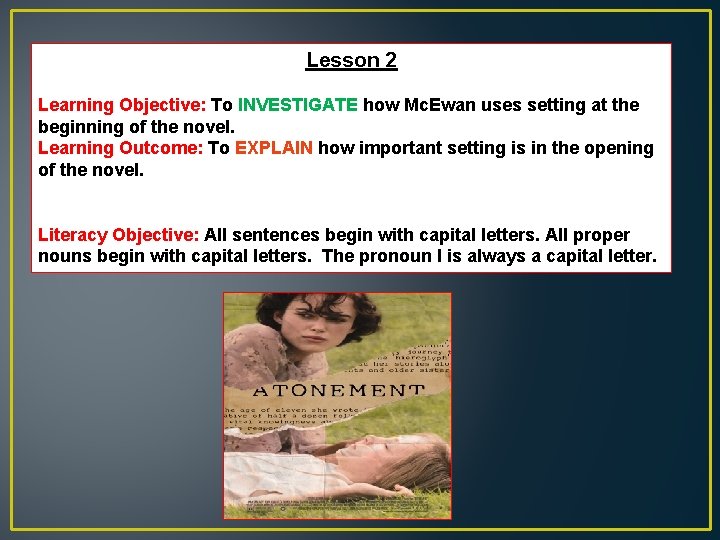 Lesson 2 Learning Objective: To INVESTIGATE how Mc. Ewan uses setting at the beginning