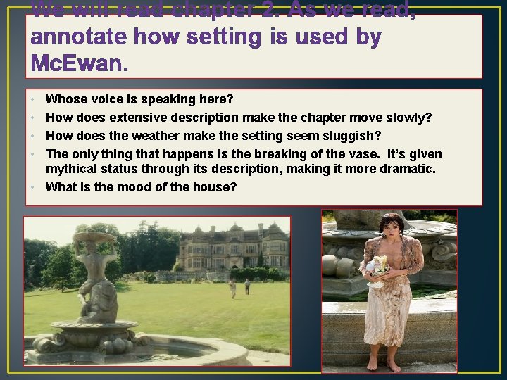 We will read chapter 2. As we read, annotate how setting is used by