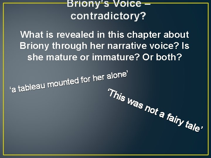 Briony’s Voice – contradictory? What is revealed in this chapter about Briony through her