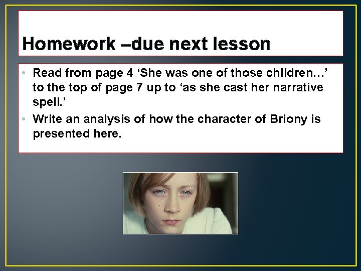 Homework –due next lesson • Read from page 4 ‘She was one of those