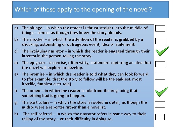 Which of these apply to the opening of the novel? a) The plunge –