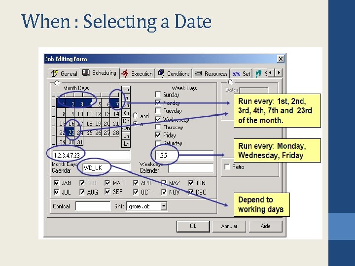 When : Selecting a Date When : Selecting a Date
