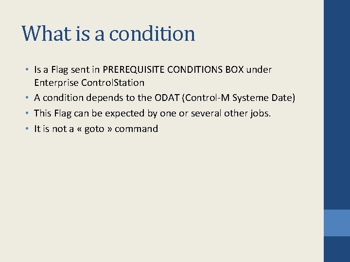 What is a condition • Is a Flag sent in PREREQUISITE CONDITIONS BOX under What is a condition • Is a Flag sent in PREREQUISITE CONDITIONS BOX under