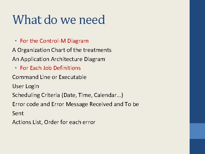 What do we need • For the Control-M Diagram A Organization Chart of the What do we need • For the Control-M Diagram A Organization Chart of the