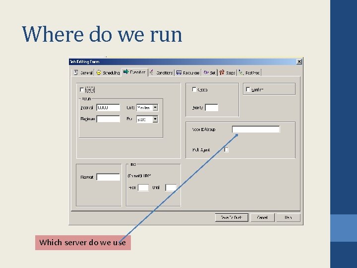 Where do we run Which server do we use Where do we run Which server do we use