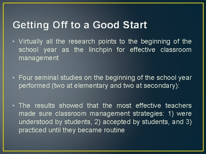 Getting Off to a Good Start • Virtually all the research points to the