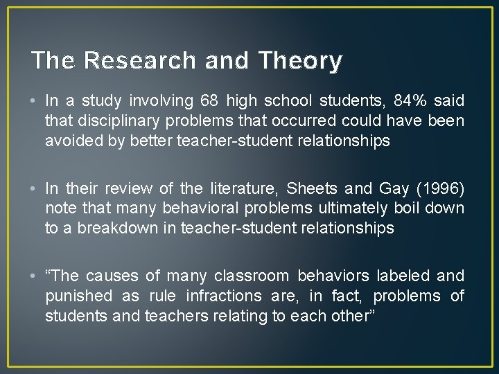 The Research and Theory • In a study involving 68 high school students, 84%