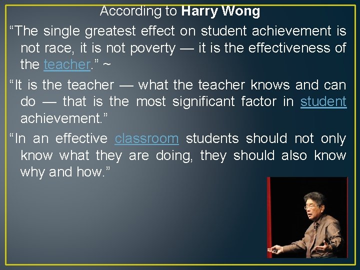 According to Harry Wong “The single greatest effect on student achievement is not race,