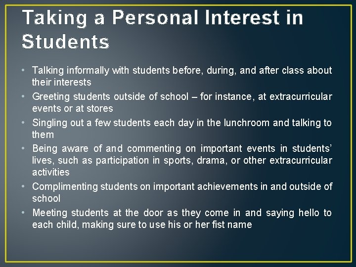 Taking a Personal Interest in Students • Talking informally with students before, during, and