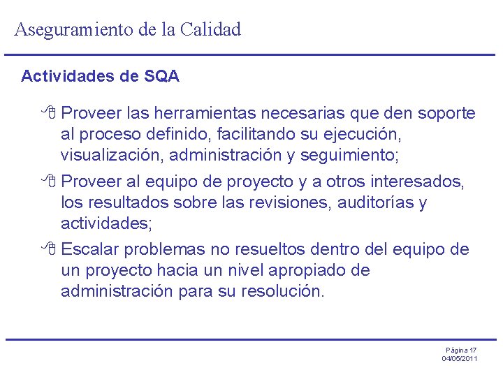 Aseguramiento de la Calidad Actividades de SQA 8 Proveer las herramientas necesarias que den