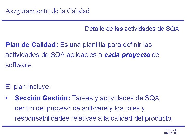 Aseguramiento de la Calidad Detalle de las actividades de SQA Plan de Calidad: Es