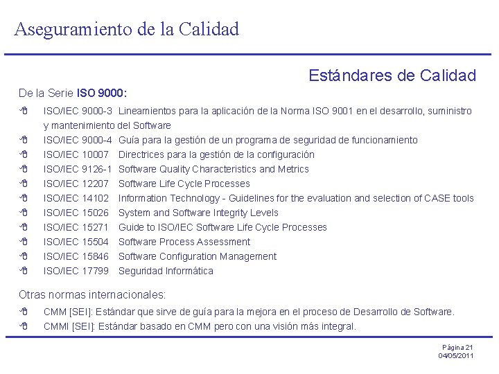 Aseguramiento de la Calidad Estándares de Calidad De la Serie ISO 9000: 8 8