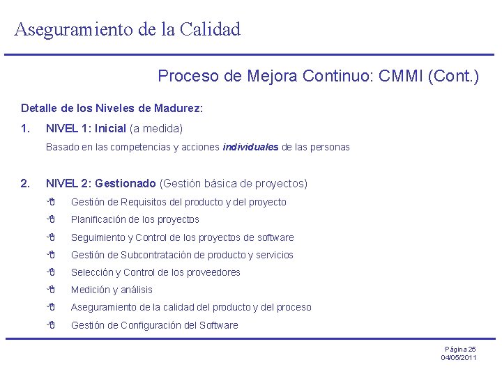 Aseguramiento de la Calidad Proceso de Mejora Continuo: CMMI (Cont. ) Detalle de los