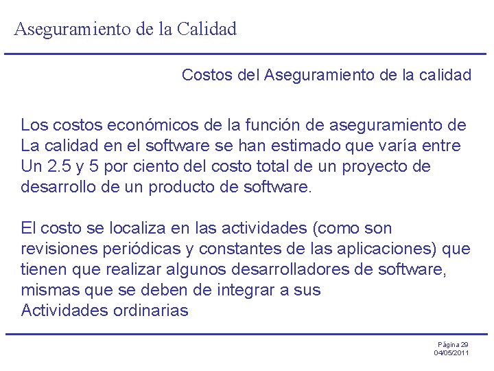 Aseguramiento de la Calidad Costos del Aseguramiento de la calidad Los costos económicos de