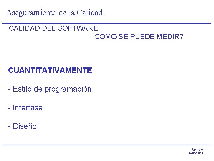 Aseguramiento de la Calidad CALIDAD DEL SOFTWARE COMO SE PUEDE MEDIR? CUANTITATIVAMENTE - Estilo