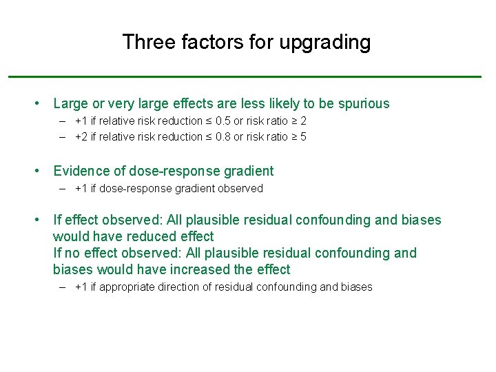 Three factors for upgrading • Large or very large effects are less likely to