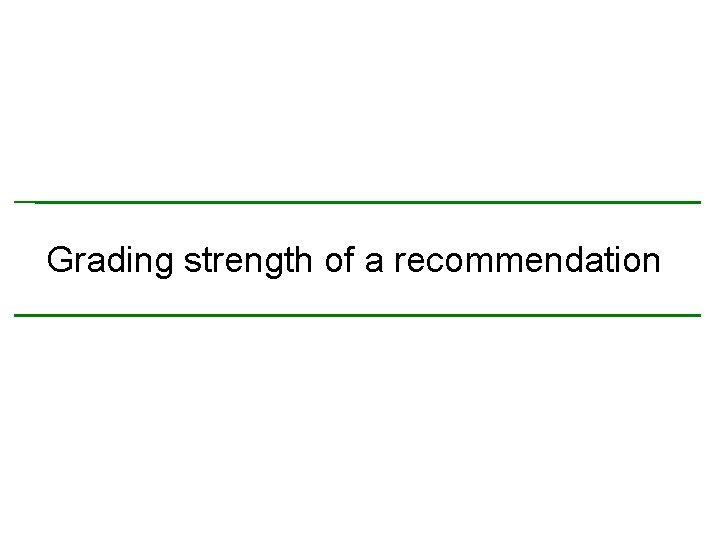 Grading strength of a recommendation 