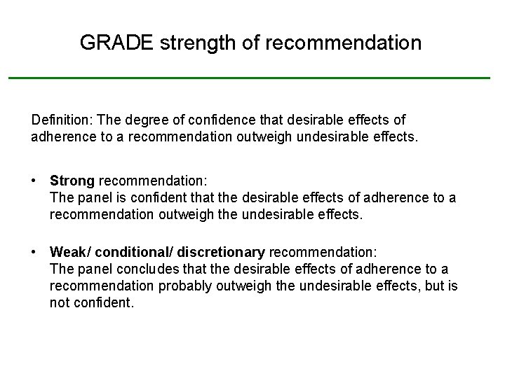 GRADE strength of recommendation Definition: The degree of confidence that desirable effects of adherence