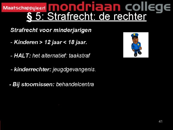 § 5: Strafrecht: de rechter Strafrecht voor minderjarigen - Kinderen > 12 jaar <