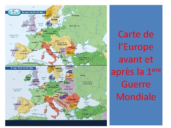 Carte de l’Europe avant et ere après la 1 Guerre Mondiale 