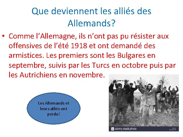 Que deviennent les alliés des Allemands? • Comme l’Allemagne, ils n’ont pas pu résister