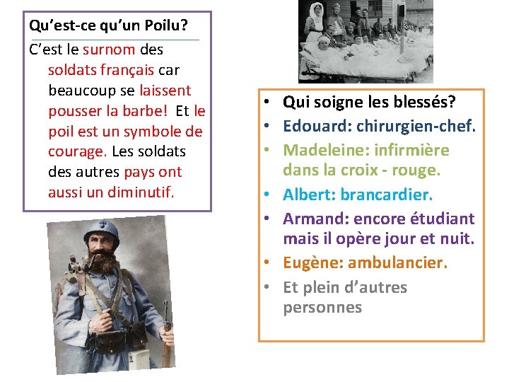Qu’est-ce qu’un Poilu? C’est le surnom des soldats français car beaucoup se laissent pousser