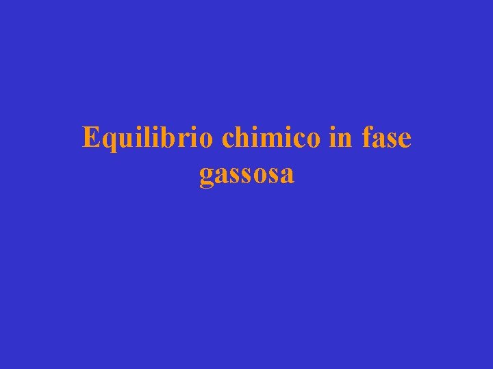 Equilibrio chimico in fase gassosa 