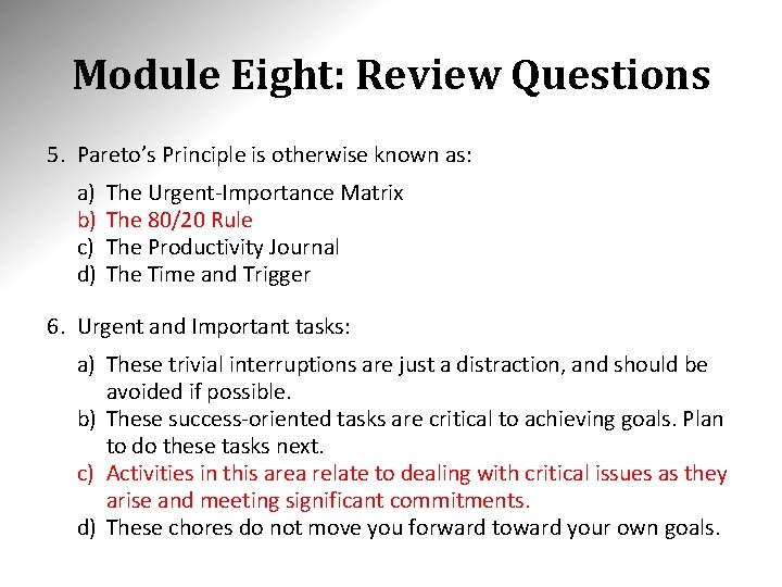 Module Eight: Review Questions 5. Pareto’s Principle is otherwise known as: a) b) c)