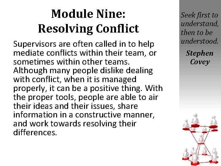 Module Nine: Resolving Conflict Supervisors are often called in to help mediate conflicts within