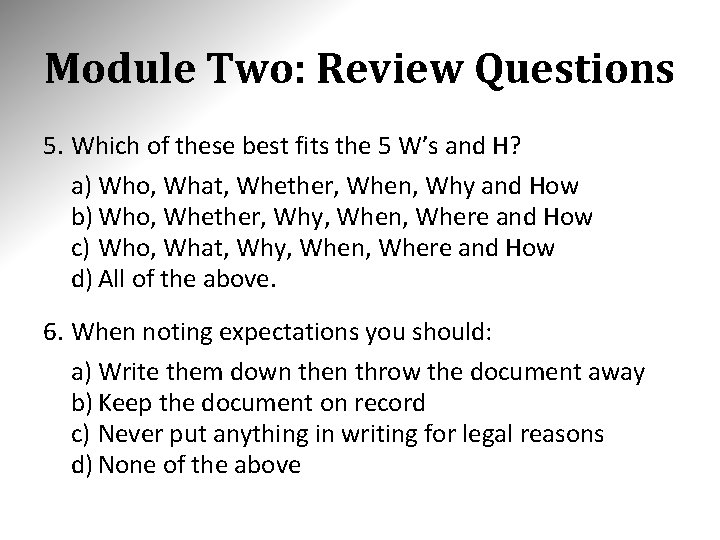 Module Two: Review Questions 5. Which of these best fits the 5 W’s and