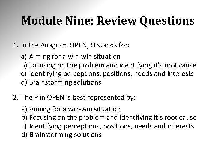 Module Nine: Review Questions 1. In the Anagram OPEN, O stands for: a) Aiming