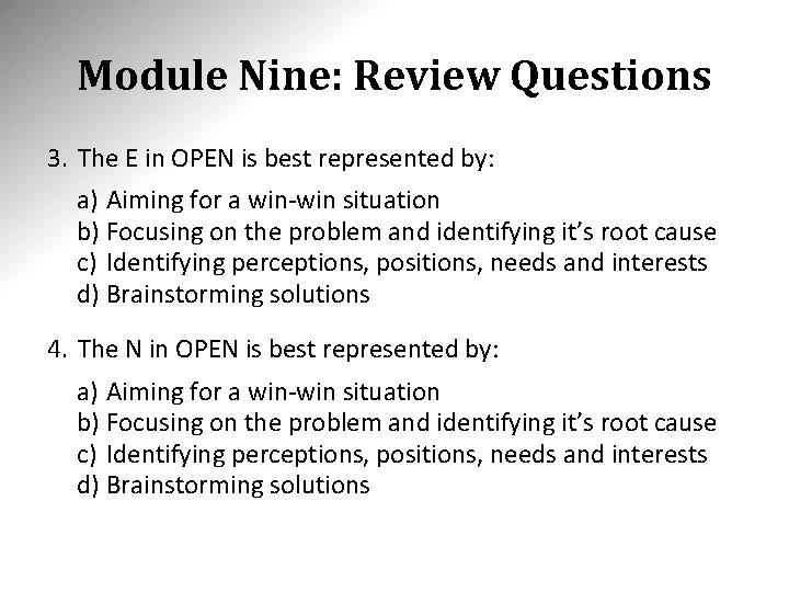 Module Nine: Review Questions 3. The E in OPEN is best represented by: a)