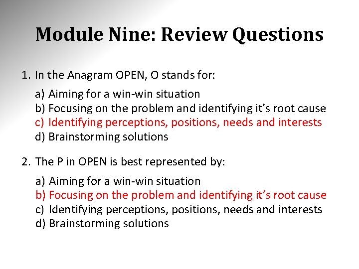 Module Nine: Review Questions 1. In the Anagram OPEN, O stands for: a) Aiming