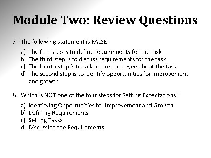 Module Two: Review Questions 7. The following statement is FALSE: a) b) c) d)