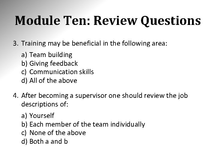 Module Ten: Review Questions 3. Training may be beneficial in the following area: a)