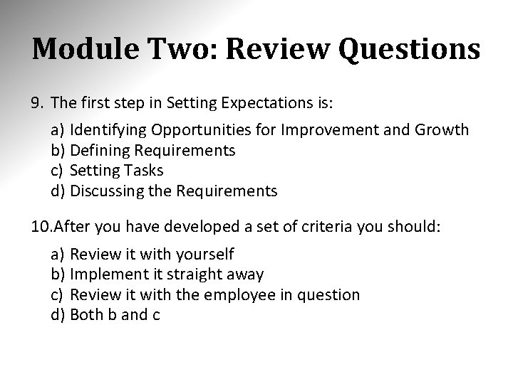 Module Two: Review Questions 9. The first step in Setting Expectations is: a) Identifying