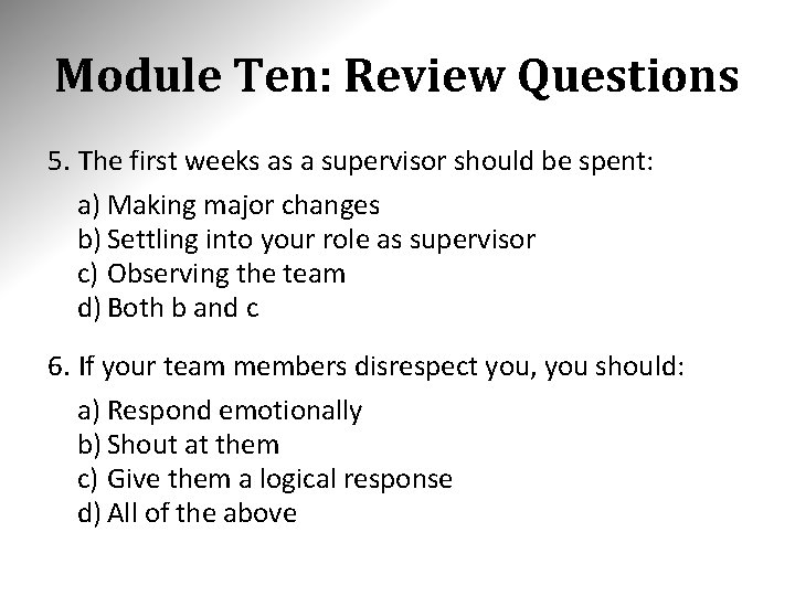 Module Ten: Review Questions 5. The first weeks as a supervisor should be spent: