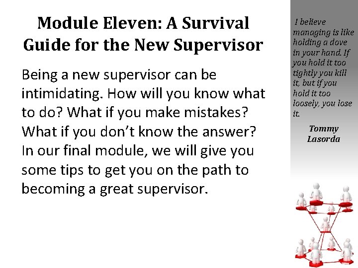 Module Eleven: A Survival Guide for the New Supervisor Being a new supervisor can