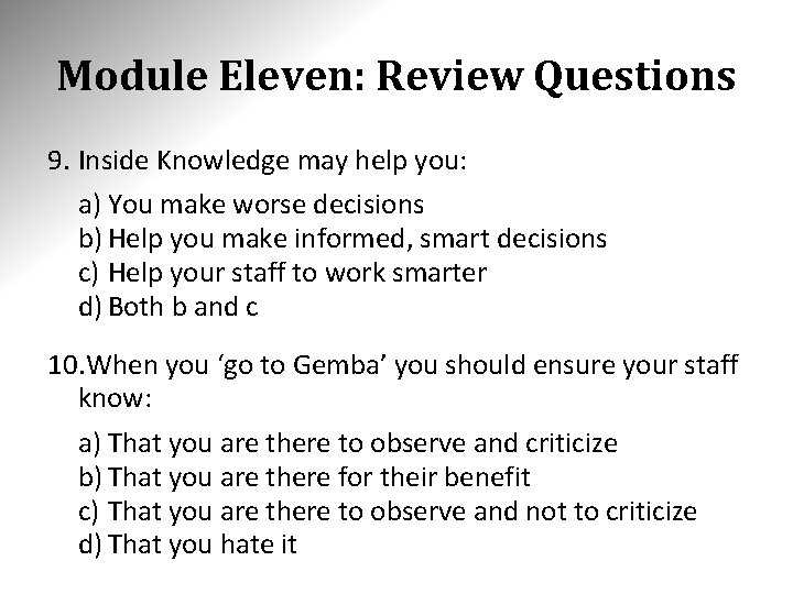 Module Eleven: Review Questions 9. Inside Knowledge may help you: a) You make worse