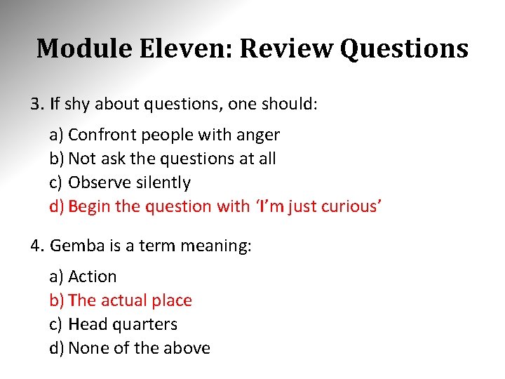 Module Eleven: Review Questions 3. If shy about questions, one should: a) Confront people
