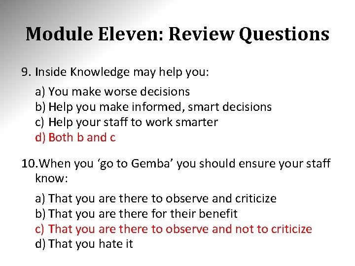 Module Eleven: Review Questions 9. Inside Knowledge may help you: a) You make worse