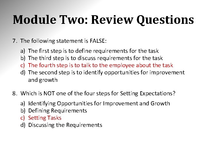 Module Two: Review Questions 7. The following statement is FALSE: a) b) c) d)