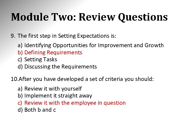 Module Two: Review Questions 9. The first step in Setting Expectations is: a) Identifying