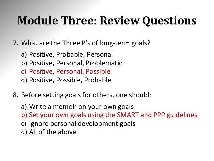 Module Three: Review Questions 7. What are the Three P’s of long-term goals? a)