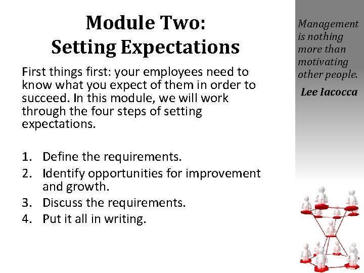 Module Two: Setting Expectations First things first: your employees need to know what you