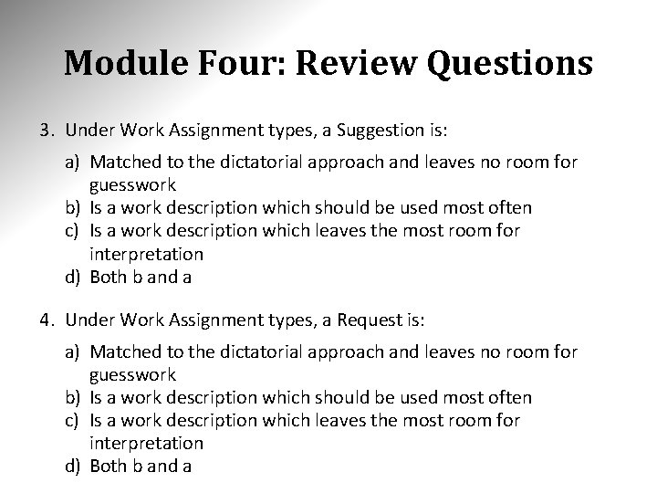 Module Four: Review Questions 3. Under Work Assignment types, a Suggestion is: a) Matched