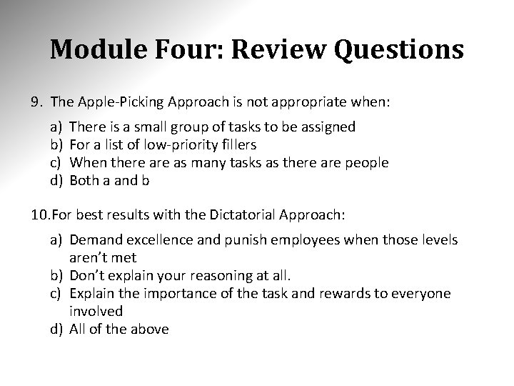 Module Four: Review Questions 9. The Apple-Picking Approach is not appropriate when: a) b)